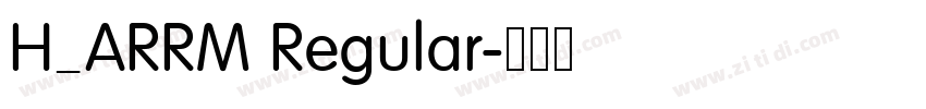 H_ARRM Regular字体转换